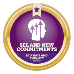 Race & Rurality in Schools: SEL and New Commitments Badge